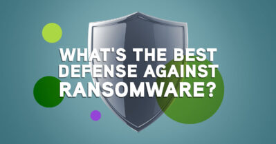 What's the best defense against Ransomware?